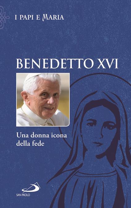 Una donna icona della fede - Benedetto XVI (Joseph Ratzinger) - copertina