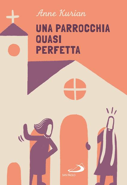 Una parrocchia quasi perfetta - Anne Kurian - copertina