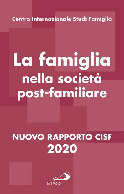 La famiglia nella società postfamiliare. Nuovo rapporto CISF 2020 - copertina