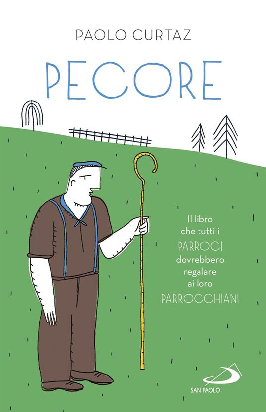 Pecore. Il libro che tutti i parroci dovrebbero regalare ai loro parrocchiani - Paolo Curtaz - copertina