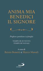 Anima mia, benedici il Signore. Preghiera quotidiana in famiglia. Tempo di Avvento. Tempo di Natale