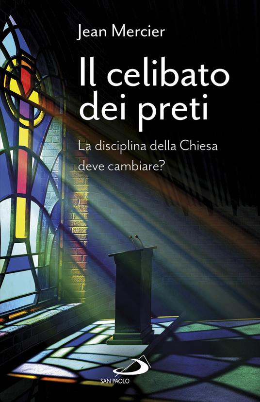 Il celibato dei preti. La disciplina della Chiesa deve cambiare? - Jean Mercier - copertina