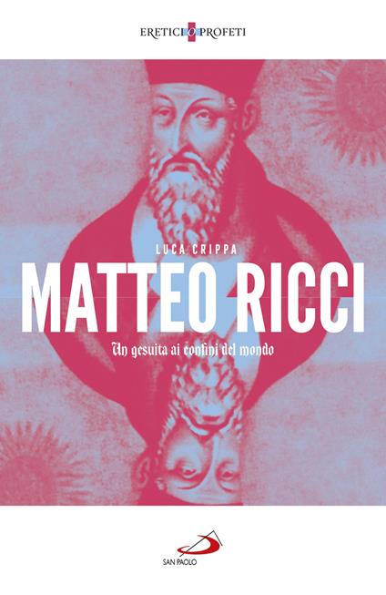 Matteo Ricci. Un gesuita ai confini del mondo - Luca Crippa - copertina