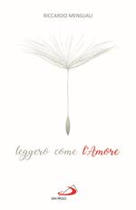 Leggero come l'amore. Riflessioni sul sentimento che sa durare