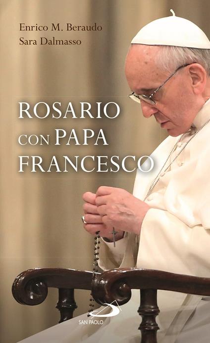 Rosario con Papa Francesco - Francesco (Jorge Mario Bergoglio),Enrico M. Beraudo,Sara Dalmasso - copertina
