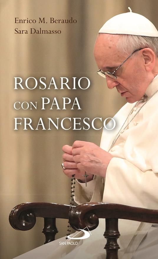 Rosario con Papa Francesco - Francesco (Jorge Mario Bergoglio),Enrico M. Beraudo,Sara Dalmasso - copertina