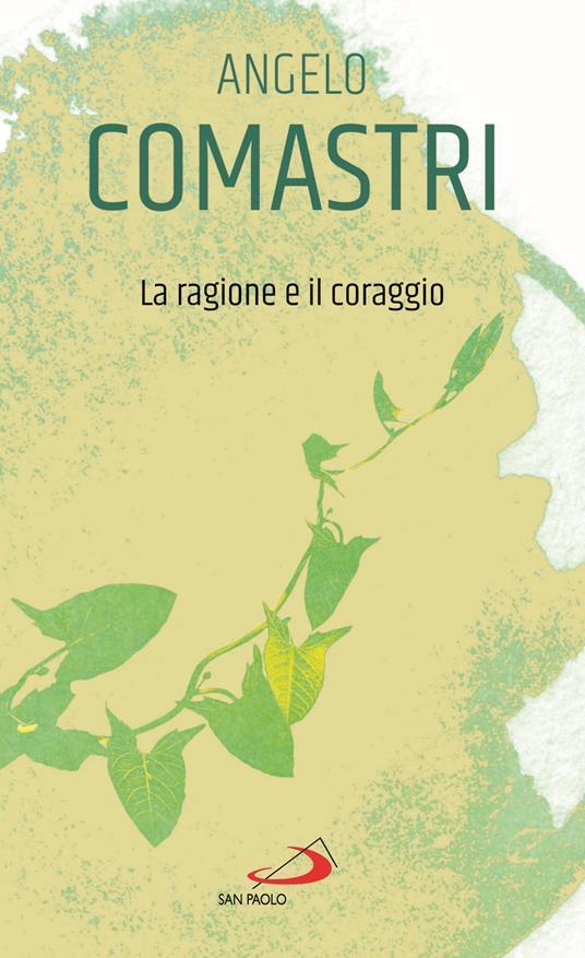 La ragione e il coraggio - Angelo Comastri - copertina