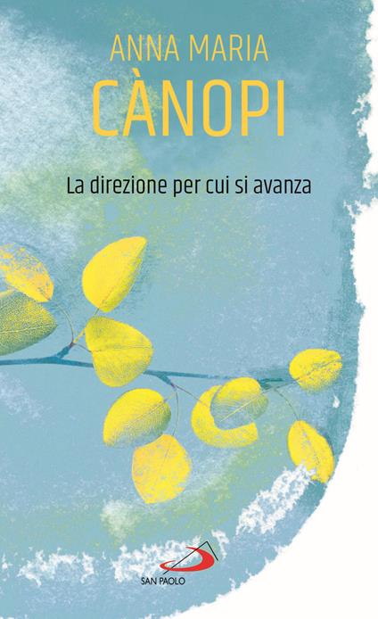 La direzione per cui si avanza - Anna Maria Cànopi - copertina