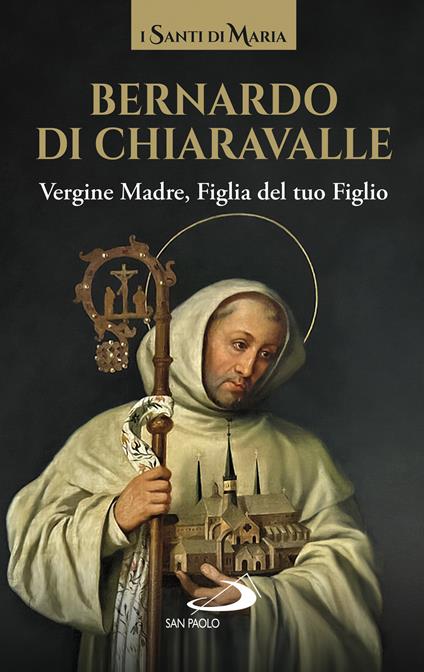 Vergine madre, figlia del tuo figlio - Bernardo di Chiaravalle (san) - copertina
