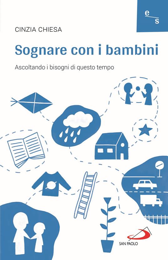 Sognare con i bambini. Ascoltando i bisogni di questo tempo - Cinzia Chiesa - copertina