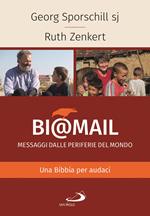 Bi@mail. Messaggi dalle periferie del mondo. Una Bibbia per audaci