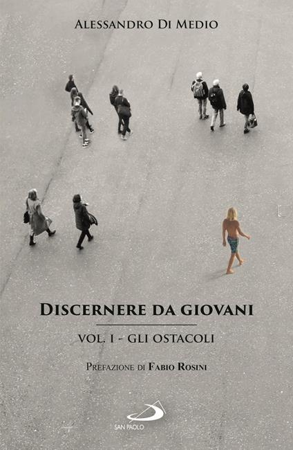 Discernere da giovani. Vol. 1: ostacoli, Gli. - Alessandro Di Medio - copertina