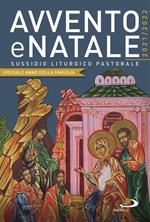Avvento e Natale 2021-2022. Sussidio liturgico pastorale. Speciale anno della famiglia