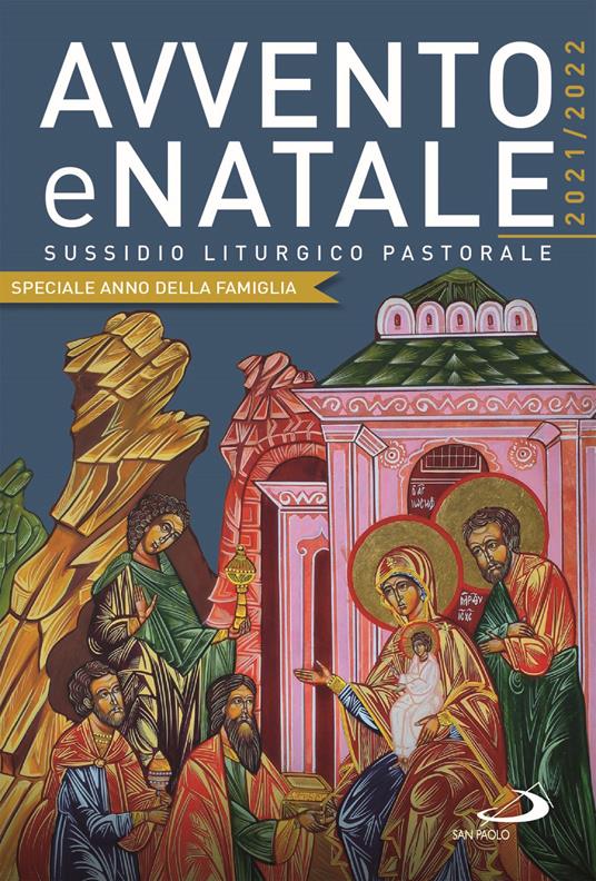 Avvento e Natale 2021-2022. Sussidio liturgico pastorale. Speciale anno della famiglia - copertina