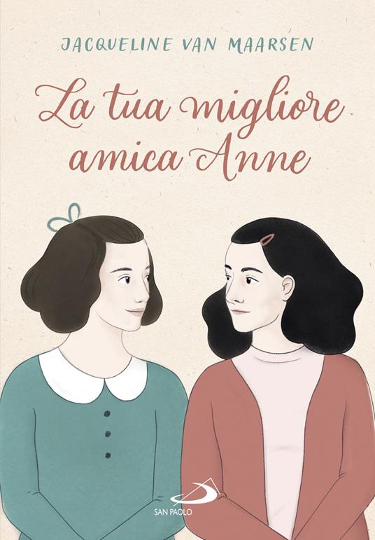 La tua migliore amica Anne - Jacqueline Van Maarsen - copertina