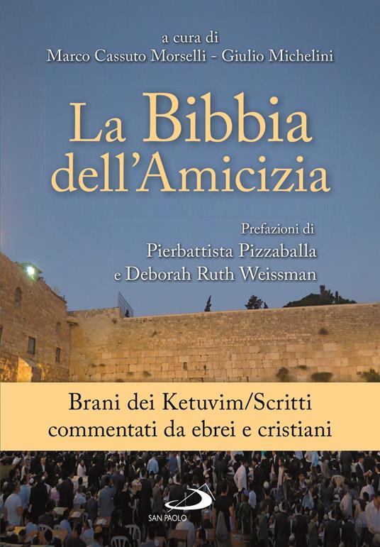 La Bibbia dell'amicizia. Brani dei Kevubim/Scritti commentati da ebrei e cristiani - copertina
