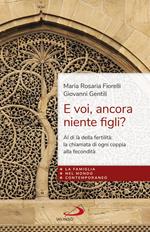 E voi, ancora niente figli? Al di là della fertilità: la fecondità di ogni coppia dono della fedeltà di Dio