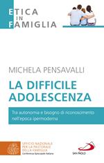 La difficile adolescenza. Tra autonomia e bisogno di riconoscimento nell'epoca ipermoderna