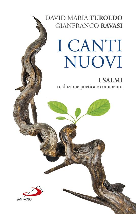 I canti nuovi. I Salmi, traduzione poetica e commento - David Maria Turoldo,Gianfranco Ravasi - copertina