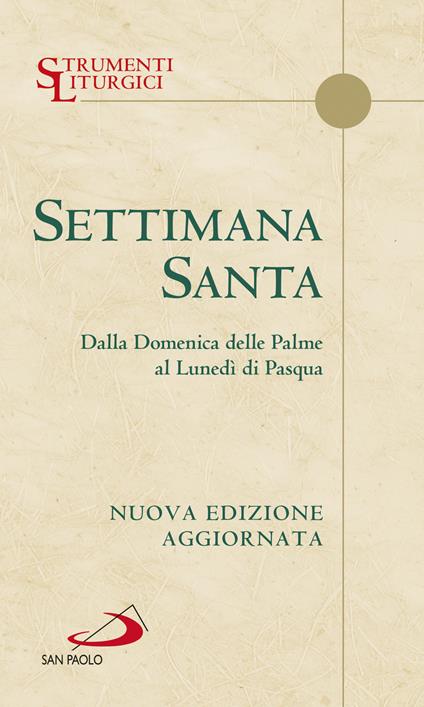 Settimana santa. Dalla domenica delle Palme al lunedì di Pasqua. Nuova ediz. - copertina