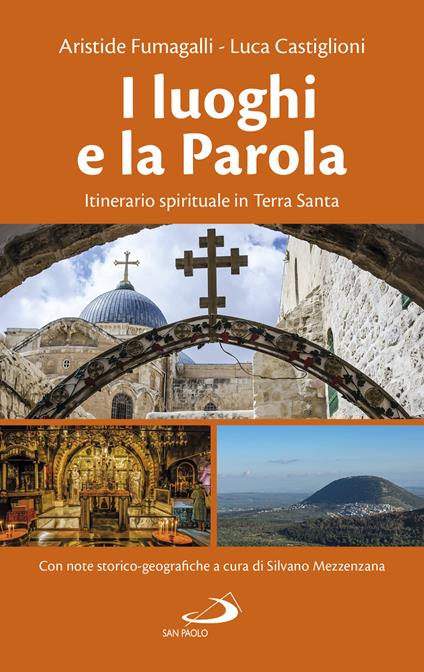I luoghi e la parola. Itinerario spirituale in Terra Santa - Aristide Fumagalli,Luca Castiglioni - copertina