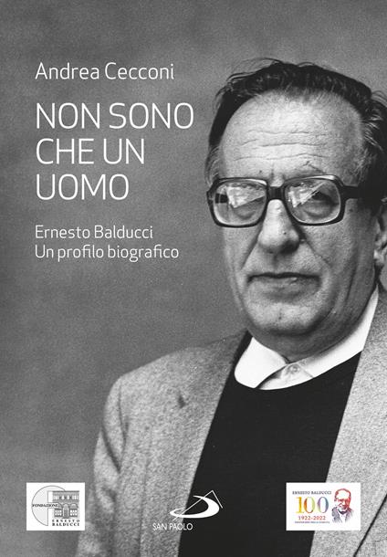 Non sono che un uomo. Ernesto Balducci. Un profilo biografico - Andrea Cecconi - copertina