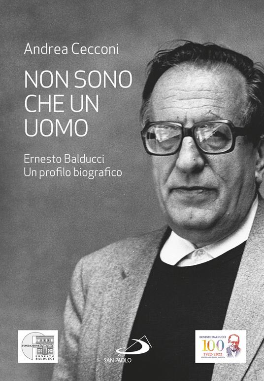 Non sono che un uomo. Ernesto Balducci. Un profilo biografico - Andrea Cecconi - copertina