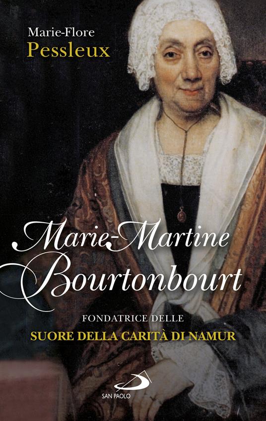 Marie-Martine Bourtonbour. Fondatrice delle suore della Carità di Namur - Marie-Flore Pessleux - copertina