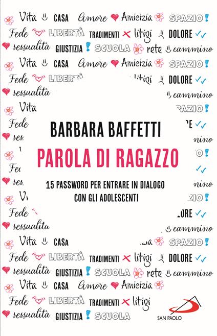 Parola di ragazzo. 15 password per entrare in dialogo con gli adolescenti - Barbara Baffetti - copertina