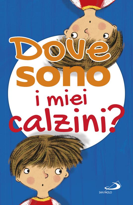 Dove sono i miei calzini? Ediz. illustrata - Lodovica Cima - copertina