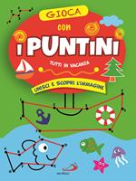 Gioca con i puntini. Tutti in vacanza. Unisci e scopri l'immagine