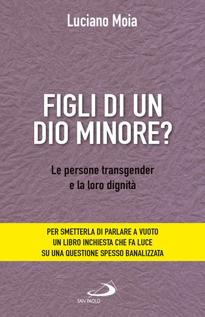 Figli di un dio minore? Le persone transgender e la loro dignità - Luciano Moia - copertina