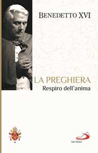 La preghiera. Respiro dell'anima