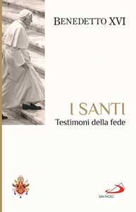 I santi. Testimoni della fede