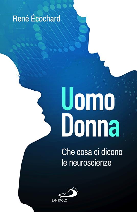 Uomo, donna. Che cosa ci dicono le neuroscienze - René Ecochard - copertina