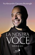 La nostra voce. Storia di un dono