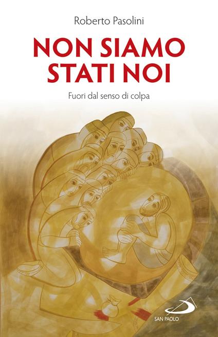 Non siamo stati noi. Fuori dal senso di colpa - Roberto Pasolini - ebook