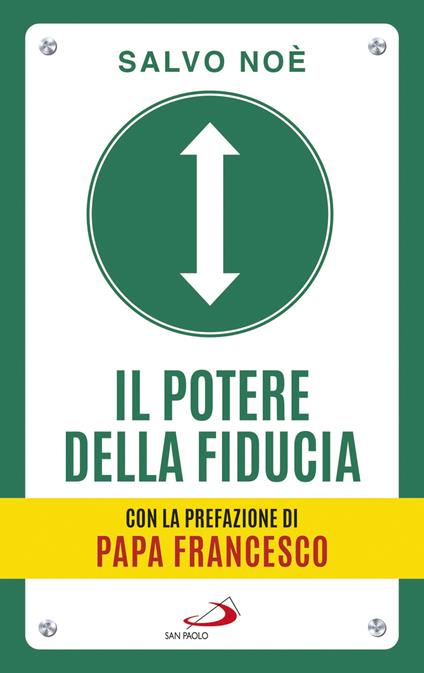 Il potere della fiducia. I 10 passi per sconfiggere le paure e sviluppare l'autostima - Salvo Noè - ebook