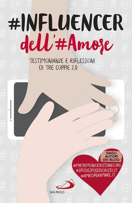 #influencer dell'#amore. Testimonianze e riflessioni di tre coppie 2.0 - Pietro Antonicelli,Antonio De Rosa,Roberto Reis - ebook
