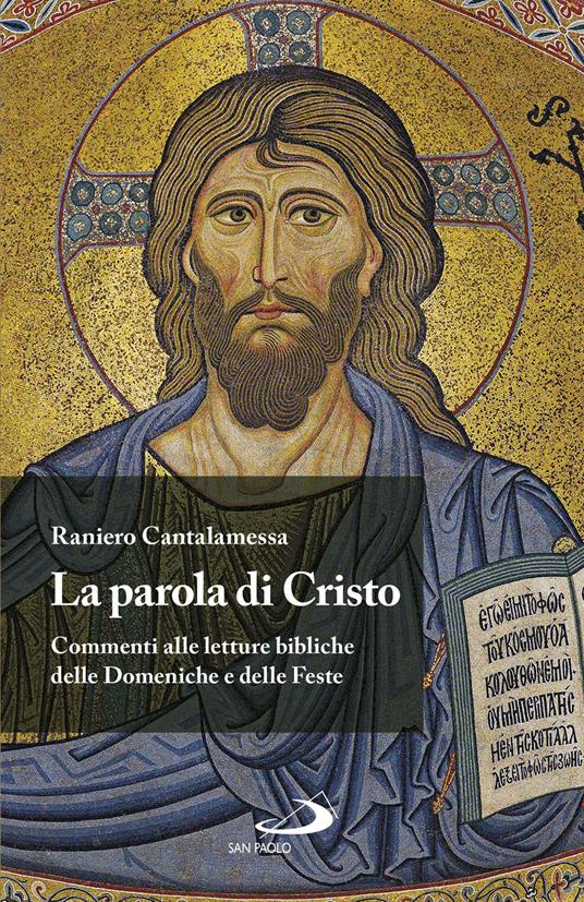 La Parola di Cristo. Commenti alle letture bibliche delle Domeniche e delle Feste - Raniero Cantalamessa - ebook
