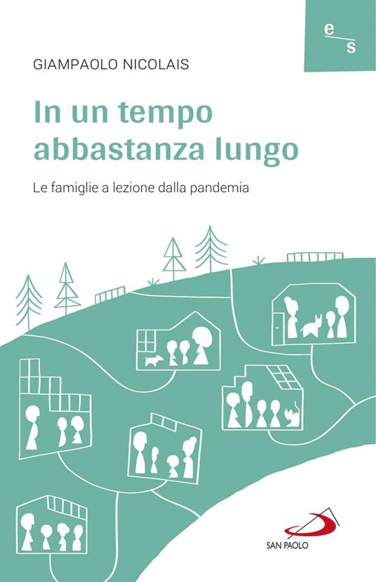 In un tempo abbastanza lungo. Le famiglie a lezione dalla pandemia - Giampaolo Nicolais - ebook