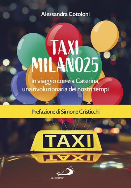 Taxi Milano25. In viaggio con zia Caterina, una rivoluzionaria dei nostri tempi - Alessandra Cotoloni - ebook