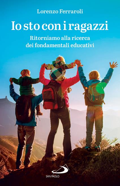 Io sto con i ragazzi. Ritorniamo alla ricerca dei fondamentali educativi - Lorenzo Ferraroli - ebook