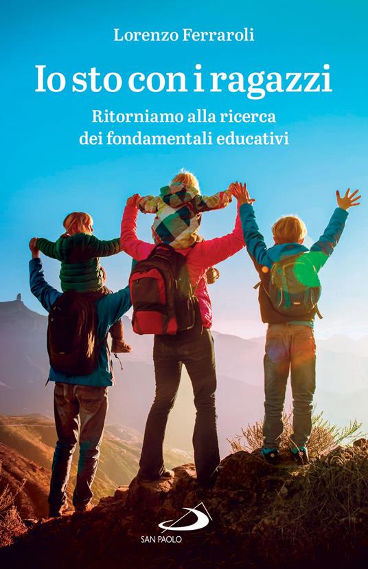 Io sto con i ragazzi. Ritorniamo alla ricerca dei fondamentali educativi - Lorenzo Ferraroli - ebook