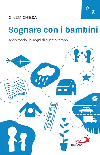 Sognare con i bambini. Ascoltando i bisogni di questo tempo - Cinzia Chiesa - ebook