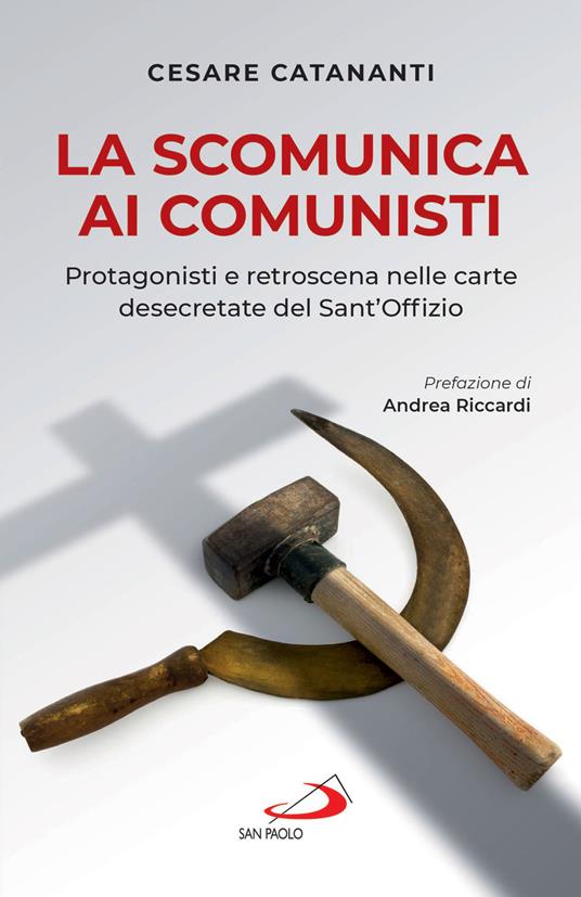 La scomunica ai comunisti. Protagonisti e retroscena nelle carte desecretate del Sant'Offizio - Cesare Catananti - ebook