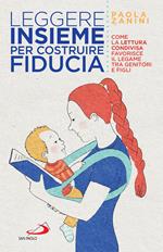 Leggere insieme per costruire fiducia. Come la lettura condivisa favorisce il legame tra genitori e figli
