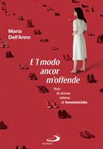 E 'l modo ancor m'offende. Voci di donne vittime di femminicidio