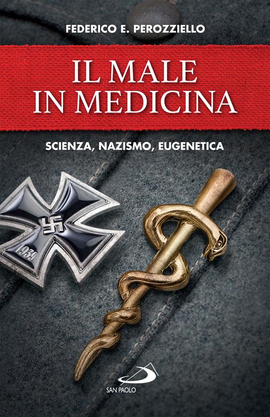 Il male in medicina. Scienza, nazismo, eugenetica - Federico E. Perozziello - ebook