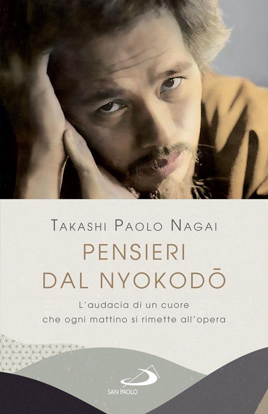 Pensieri dal Nyokodo. L'audacia di un cuore che ogni mattino si rimette all'opera - Takashi Paolo Nagai,Gabriele Di Comite - ebook